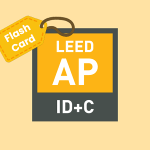 LEED AP ID+C Exam Flash Cards (Printable PDF)